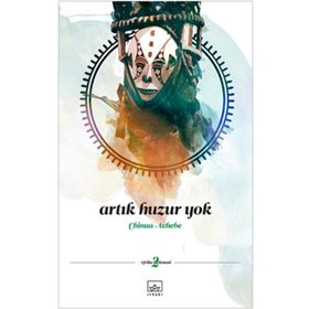 ARTIK HUZUR YOK - CHINUA ACHEBE