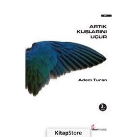 Artık Kuşlarını Uçur - Adem Turan