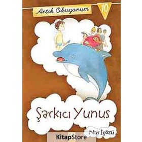 ARTIK OKUYORUM 10 ŞARKICI YUNUS - NUR İÇÖZÜ