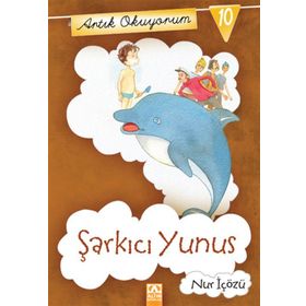 ARTIK OKUYORUM 10 ŞARKICI YUNUS - NUR İÇÖZÜ