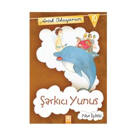 ARTIK OKUYORUM 10 ŞARKICI YUNUS - NUR İÇÖZÜ