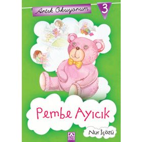 ARTIK OKUYORUM 3 PEMBE AYICIK - NUR İÇÖZÜ