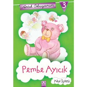 ARTIK OKUYORUM 3 PEMBE AYICIK - NUR İÇÖZÜ
