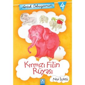 Artık Okuyorum 4 Kırmızı Filin Rüyası - Nur İçözü