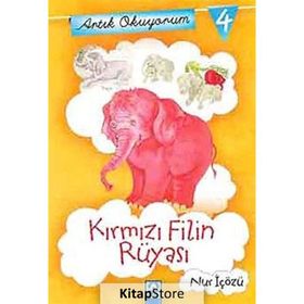 Artık Okuyorum 4 Kırmızı Filin Rüyası - Nur İçözü