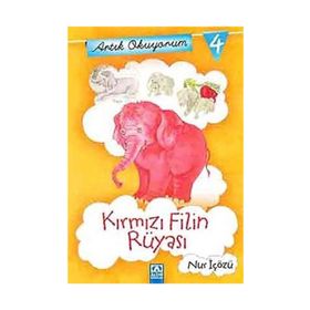 Artık Okuyorum 4 Kırmızı Filin Rüyası - Nur İçözü