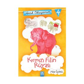 Artık Okuyorum 4 Kırmızı Filin Rüyası - Nur İçözü
