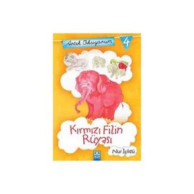 Artık Okuyorum 4 Kırmızı Filin Rüyası - Nur İçözü