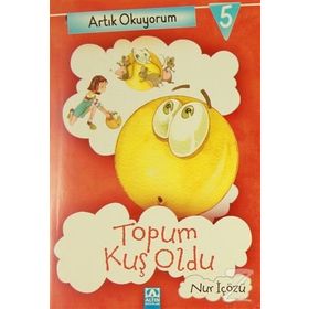Artık Okuyorum 5 Topum Kuş Oldu - Nur İçözü