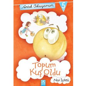 Artık Okuyorum 5 Topum Kuş Oldu - Nur İçözü