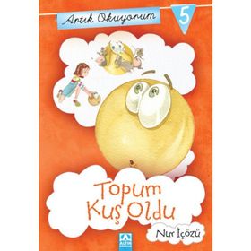 Artık Okuyorum 5 Topum Kuş Oldu - Nur İçözü
