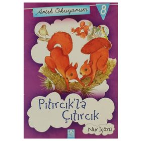 ARTIK OKUYORUM 8 PITIRCIK'LA ÇITIRCIK - NUR İÇÖZÜ