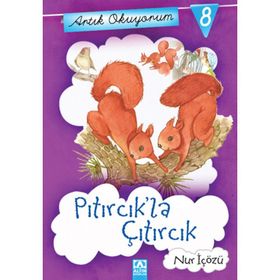 ARTIK OKUYORUM 8 PITIRCIK'LA ÇITIRCIK - NUR İÇÖZÜ