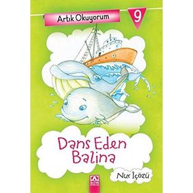 Artık Okuyorum 9 Dans Eden Balina - Nur İçözü