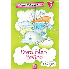 Artık Okuyorum 9 Dans Eden Balina - Nur İçözü