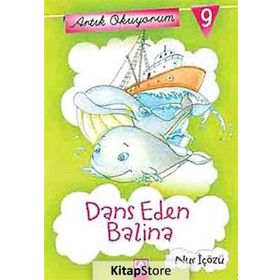 Artık Okuyorum 9 Dans Eden Balina - Nur İçözü