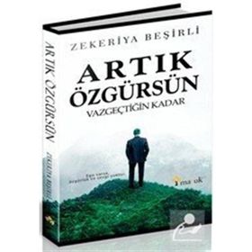 Artık Özgürsün - Zekeriya Beşirli