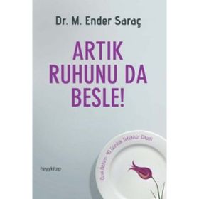 ARTIK RUHUNU DA BESLE! - M. ENDER SARAÇ