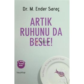 ARTIK RUHUNU DA BESLE! - M. ENDER SARAÇ