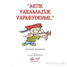 Artık Yaramazlık Yapmıyorum - Alyson Schafer