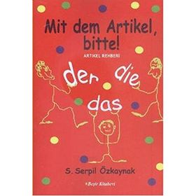 Artikel Rehberi - Mit dem Artikel, Bitte - S. Serpil Özkaynak