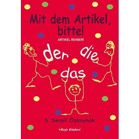 Artikel Rehberi - Mit dem Artikel, Bitte - S. Serpil Özkaynak