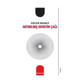 Artırılmış Deneyim Çağı Özgür Baykut
