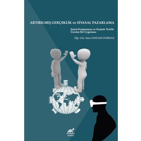 Artırılmış Gerçeklik Ve Siyasal Pazarlama - Sena Saydam Durmaz