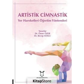 Artistik Cimnastik Yer Hareketleri Öğretim Yöntemleri - Ömer Özer