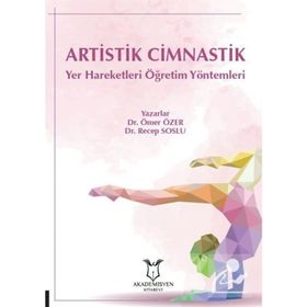Artistik Cimnastik Yer Hareketleri Öğretim Yöntemleri - Ömer Özer