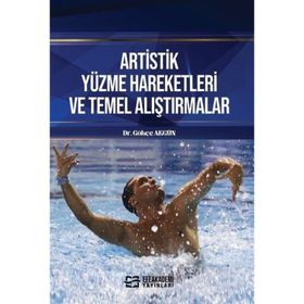 Artistik Yüzme Hareketleri ve Temel Alıştırmalar Gökçe Akgün