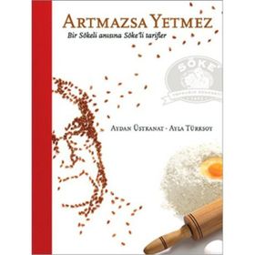 ARTMAZSA YETMEZ BIR SÖKELI ANISINA SÖKELI TARIFLER - AYDAN ÜSTKANAT;AYLA TÜRKSOY