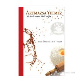 ARTMAZSA YETMEZ BIR SÖKELI ANISINA SÖKELI TARIFLER - AYDAN ÜSTKANAT;AYLA TÜRKSOY