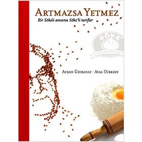 ARTMAZSA YETMEZ BIR SÖKELI ANISINA SÖKELI TARIFLER - AYDAN ÜSTKANAT;AYLA TÜRKSOY