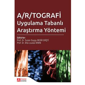 Artografi Uygulama Tabanlı Araştırma Yöntemi - Pegem Akademi Yayıncılık