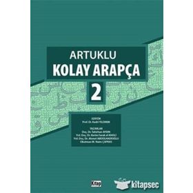 Artuklu Kolay Arapça 2 - Tahirhan Aydın Yrd. Doç. Dr. Ahmet Abdulhadioğlu Yrd. Doç. Dr. Kerim Faruk el-Kholi Okt. M. Naim Çapras Yrd. Doç. Dr. Kerim Faruk el-Kholi Yrd. Doç. Dr. Ahmet Abdulhadioğlu M. Naim Çapras
