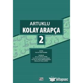 Artuklu Kolay Arapça 2 - Tahirhan Aydın Yrd. Doç. Dr. Ahmet Abdulhadioğlu Yrd. Doç. Dr. Kerim Faruk el-Kholi Okt. M. Naim Çapras Yrd. Doç. Dr. Kerim Faruk el-Kholi Yrd. Doç. Dr. Ahmet Abdulhadioğlu M. Naim Çapras