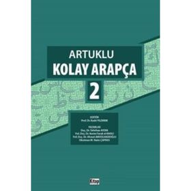 Artuklu Kolay Arapça 2 - Tahirhan Aydın Yrd. Doç. Dr. Ahmet Abdulhadioğlu Yrd. Doç. Dr. Kerim Faruk el-Kholi Okt. M. Naim Çapras Yrd. Doç. Dr. Kerim Faruk el-Kholi Yrd. Doç. Dr. Ahmet Abdulhadioğlu M. Naim Çapras