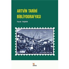 Artvin Tarihi Bibliyografyası - Kriter Yayınları
