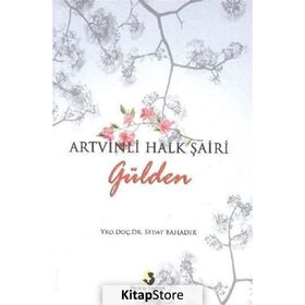 Artvinli Halk Şairi Gülden - Sedat Bahadır