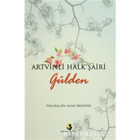 Artvinli Halk Şairi Gülden - Sedat Bahadır