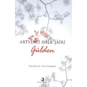 Artvinli Halk Şairi Gülden - Sedat Bahadır