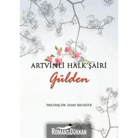 Artvinli Halk Şairi Gülden - Sedat Bahadır