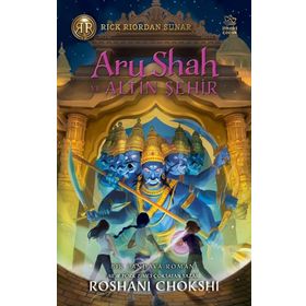 Aru Shah ve Altın Şehir Roshani Chokshi