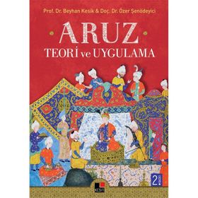 Aruz Teori ve Uygulama - Beyhan Kesik Özer Şenödeyici