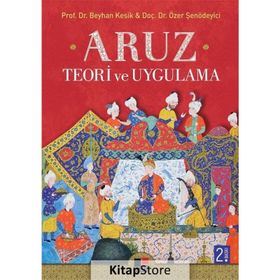 Aruz Teori ve Uygulama - Beyhan Kesik Özer Şenödeyici