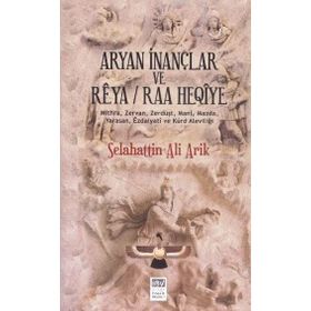 Aryan İnançlar ve Reya - Selahattin Ali Arik