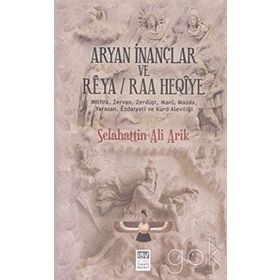 Aryan İnançlar ve Reya - Selahattin Ali Arik