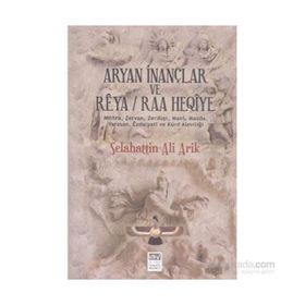 Aryan İnançlar ve Reya - Selahattin Ali Arik
