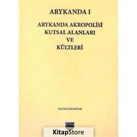 Arykanda Akropolisi Kutsal Alanları ve Kültleri - Hacer Sancaktar